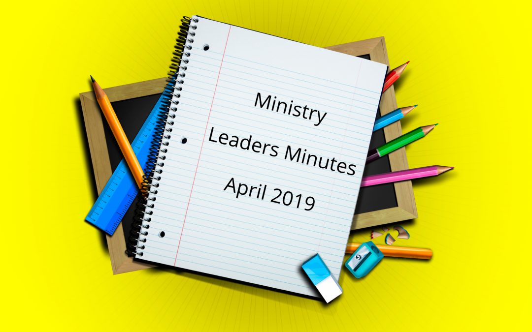 April 2019 Ministry Minutes